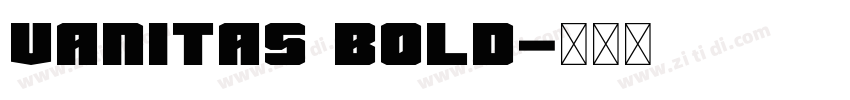Vanitas Bold字体转换 Vanitas Bold字体转换